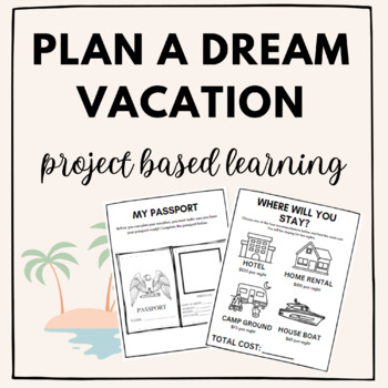 Preview of Plan Your Dream Vacation - Project Based Learning (PBL) - DIFFERENTIATED