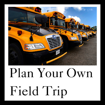 Preview of Plan Your Own Field Trip