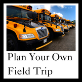Plan Your Own Field Trip