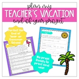 Plan Your Teacher's Vacation Project [Perfect for End of Y