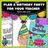 Plan a Birthday Party for a Teacher Math Project Birthday 