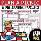 Plan a Picnic Writing PBL | End of the Year Project