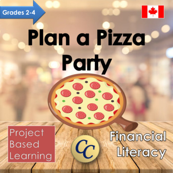 Preview of Plan a Pizza Party Project Based Learning for Canadian Financial Literacy