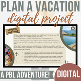 Plan a Vacation Digital Project | PBL | End of Year Activities