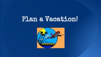 Preview of Plan a Vacation! Math Project