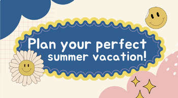 Preview of Plan your perfect summer vacation no prep needed!