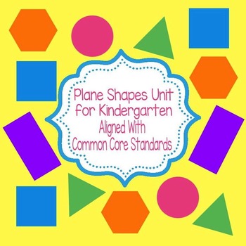 Preview of Kindergarten Plane Shapes Unit (Common Core)