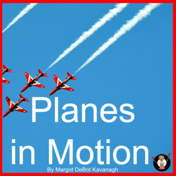 Preview of Planes in Motion Science Nonfiction Level C/3 Guided Reading Emergent Billy Book