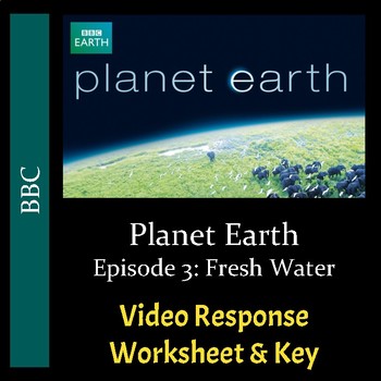 Preview of Planet Earth - Episode 3: Fresh Water - Worksheet & Key - PDF & Digital