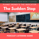 Planet Money's The Indicator: The Sudden Stop- DISTANCE LEARNING