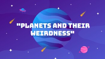 Preview of Planets and their Weirdness (Space Physics)
