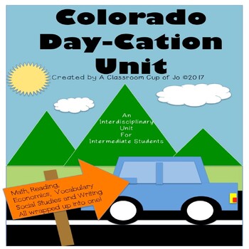 Preview of Planning a Colorado "Day-cation" Vacation Interdisciplinary Unit - Intermediate