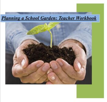 Preview of Planning a School Garden: Teacher Workbook