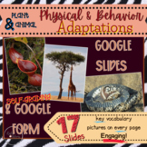 Plant & Animal Adaptations: Physical & Behavior, Google Sl