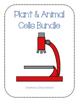 Plant & Animal Cells Unit Bundle by Cloey Holzman | TpT