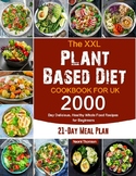 Plant Based Diet Cookbook 2000 Day Delicious Healthy Whole