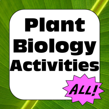 Preview of Plant Biology / Botany Activities for Middle School & High School Students