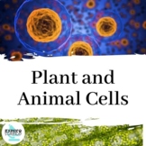 Plant Cells & Animal Cells - Exploring Differences