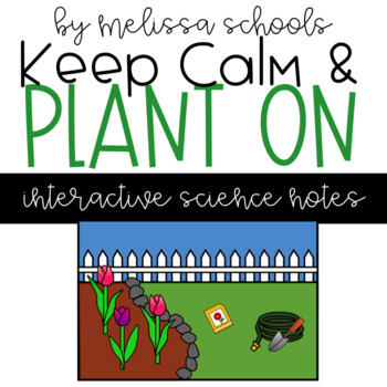 Keep Calm and Plant On - A Unit on Plants by Melissa Schools | TpT
