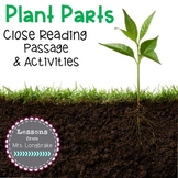 Plant Parts Close Reading Passage and Activities