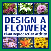 Plant Sexual Reproduction Activity Design a Flower NGSS MS