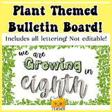 Plant Themed Bulletin Board Eighth Grade Quote