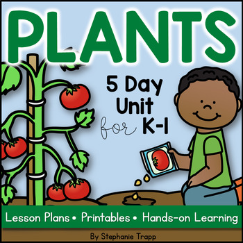 Plant Unit for Kindergarten and First Grade by Stephanie Trapp | TpT