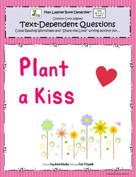 Preview of Plant a Kiss: Text-Dependent Questions and Writing Activity