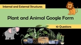 Plant and Animal Google Form