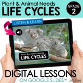 Plant and Animal Needs Life Cycles Digital Science Activit