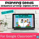 Planting a Seed Sequence Writing Print & Google Classroom™
