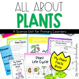 All About Plants Unit: Plant Life Cycle, Parts of a Plant,