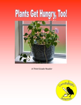 Preview of Plants Get Hungry, Too! (550L) - Science Informational Text Reading Passage