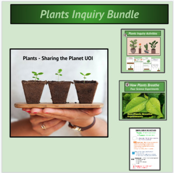 Preview of Plants Inquiry Bundle - Science - Environment - Planning - Units - IB PYP