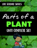 Plants: Parts of a Plant Unit Bundle - Life Science Series
