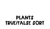 Plants True/False Sort