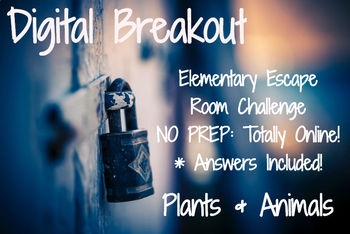 Preview of Plants and Animals: Elementary Digital Breakout - Distance Learning