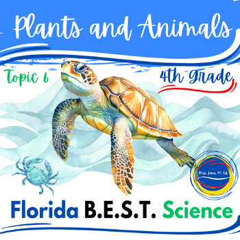 Preview of Plants and Animals Unit 4th Grade Florida B.E.S.T. Science Topic 6