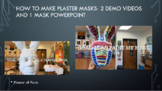 Plaster Mask Demo videos and Powerpoint Bundle