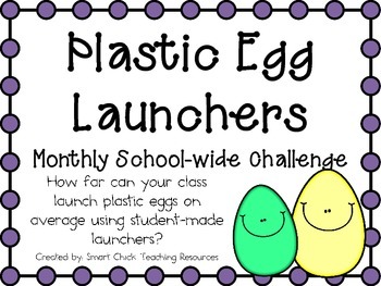 Preview of Plastic Egg Launchers ~ Monthly School-wide Science Challenge ~ STEM