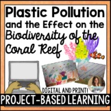 Plastic Pollution and the Coral Reef Project-Based Learning