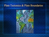 PowerPoint:  Plate Boundaries & Plate Tectonics