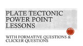 Plate Tectonic Power Point with Formative Questions and Cl