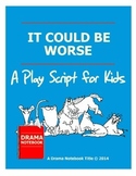 Play Script for Kids-"It Could Be Worse!"