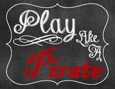 "Play like a Pirate" poster