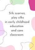 Play silks as open - ended resource for early childhood ed