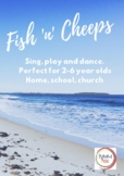 Playful Music for 2-6 year olds: Fish 'n' Cheeps