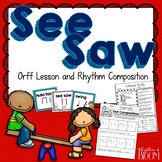 See Saw Orff Arrangement and Rhythm Composition