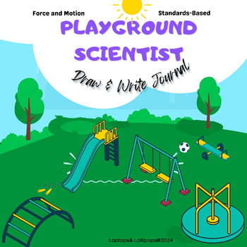 Preview of Playground Scientist Draw and Write Journal: Force & Motion