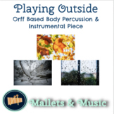 Playing Outside: Orff Based Body Percussion & Instrumental Piece